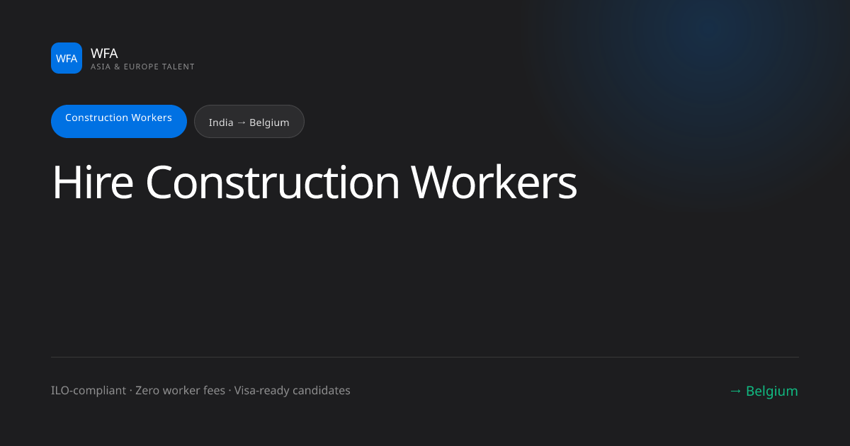 Hire Construction Workers from India for Belgium | WorkersFromAsia ...
