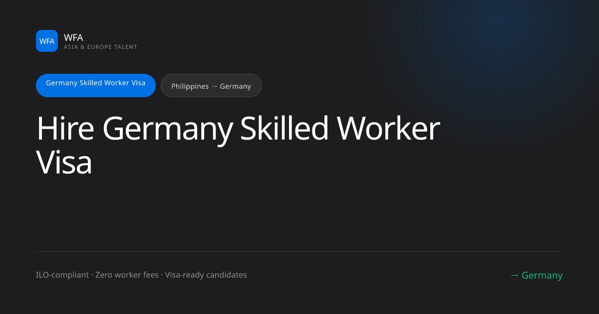 Germany Skilled Worker Visa Guide | WorkersFromAsia | WorkersFromAsia